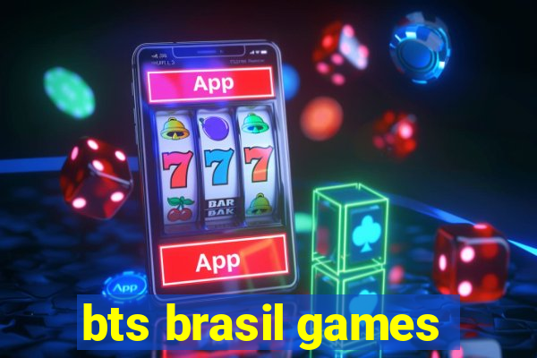 bts brasil games